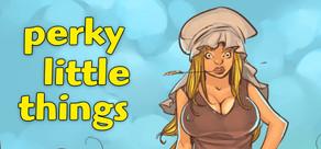 Get games like Perky Little Things