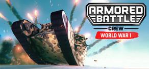 Get games like Armored Battle Crew [World War 1] - Tank Warfare and Crew Management Simulator