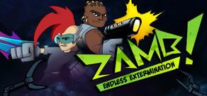Get games like ZAMB! Endless Extermination
