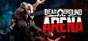 Get games like Dead Ground:Arena