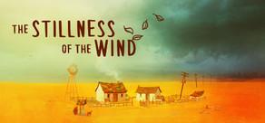 Get games like The Stillness of the Wind