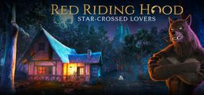 Get games like Red Riding Hood - Star Crossed Lovers