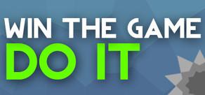 Get games like WIN THE GAME: DO IT!