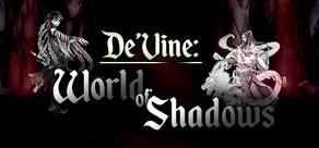 Get games like De'Vine: World of Shadows