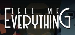 Get games like Tell Me Everything