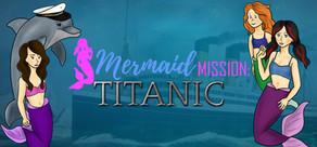 Get games like Mermaid Mission: Titanic