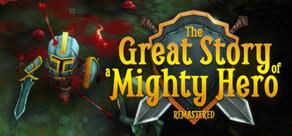 Get games like The Great Story of a Mighty Hero - Remastered