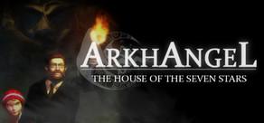 Get games like Arkhangel: The House of the Seven Stars