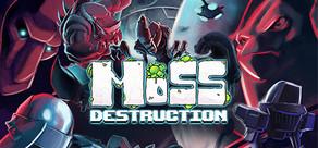 Get games like Moss Destruction