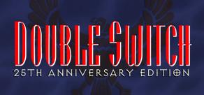 Get games like Double Switch: 25th Anniversary Edition