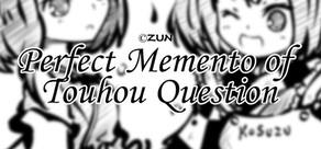 Get games like 东方试闻广纪 ~ Perfect Memento of Touhou Question