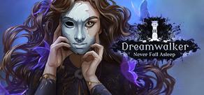 Get games like Dreamwalker: Never Fall Asleep