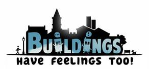Get games like Buildings Have Feelings Too!