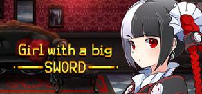 Get games like Girl with a big SWORD