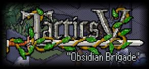 Get games like Tactics V: "Obsidian Brigade"