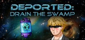 Get games like Deported: Drain the Swamp