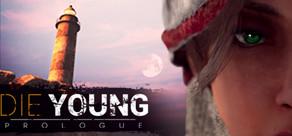 Get games like Die Young: Prologue