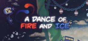 Get games like A Dance of Fire and Ice