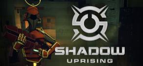 Get games like Shadow Uprising